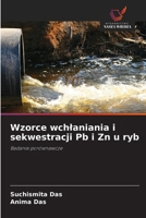 Wzorce wchlaniania i sekwestracji Pb i Zn u ryb (Polish Edition) 6209815723 Book Cover