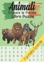 Animali Trovare Le Parole Libro Puzzle: Libro Enigmi Con Soluzioni Per Adulti E Bambini - Formato Grande - Antistress - Divertimento B0858TW6X5 Book Cover