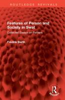 Features of person and society in Swat: Collected essays on Pathans (International library of anthropology) 0710006209 Book Cover
