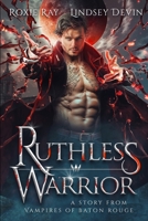 Ruthless Warrior: A Paranormal Vampire Romance B0B1S58KVY Book Cover