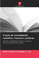 O guia da investigação científica. Teorias e práticas (Portuguese Edition) 6630336542 Book Cover