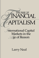 The Rise of Financial Capitalism: International Capital Markets in the Age of Reason (Studies in Macroeconomic History) 0521457386 Book Cover