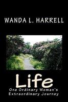 Life: One Ordinary Woman's Extraordinary Journey 1451568118 Book Cover