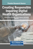 Creating Responsible Inquiring Digital Health Organizations B0FR78R3NN Book Cover