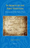 In Search of the First Venetians: Prosopography of Early Medieval Venice 2503541011 Book Cover
