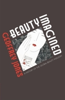 Beauty Imagined: A History of the Global Beauty Industry 0199556490 Book Cover