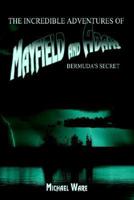 The Incredible Adventures of Mayfield and Adams: Bermuda's Secret 1425907601 Book Cover