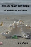 Teardrops in the Tides: The Journeys of a "Ring Finder" 1732003904 Book Cover