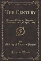 The Century Illustrated Monthly Magazine, Volume 75... 0243573316 Book Cover