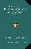 Derechos Hereditarios De La Mujer Casada: Tesis (1892) 1145693407 Book Cover
