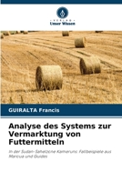 Analyse des Systems zur Vermarktung von Futtermitteln 6205667207 Book Cover