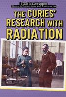 The Curies' Research with Radiation 1538343568 Book Cover