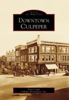 Downtown Culpeper (Images of America: Virginia) 0738544167 Book Cover