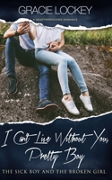 I Can't Live Without You, Pretty Boy B0BNNT6GQL Book Cover