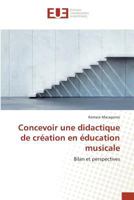 Concevoir Une Didactique de CRA(C)Ation En A(c)Ducation Musicale 3841675190 Book Cover