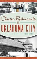 Classic Restaurants of Oklahoma City 1467119210 Book Cover