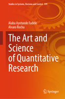 The Art and Science of Quantitative Research (Studies in Systems, Decision and Control, 599) 3031914309 Book Cover