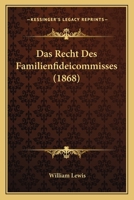 Das Recht Des Familienfideicommisses (1868) 1271224410 Book Cover