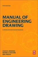 Manual of Engineering Drawing: British and International Standards 0128184825 Book Cover