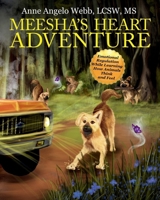 Meesha's Heart Adventure: Emotional Regulation While Learning How Animals Think and Feel B0F1CKB1CH Book Cover