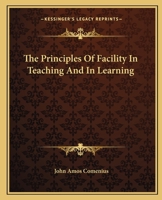 The Principles Of Facility In Teaching And In Learning 141790285X Book Cover
