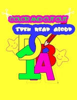 Color and Cut Out Then Read Aloud: Scissor skills activity book for kids ages 2-5/ Scissor Skills Preschool Workbook for Kids/ Numbers and alphabet co B08X5ZC7PD Book Cover