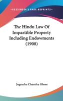 The Hindu Law Of Impartible Property Including Endowments 135838665X Book Cover