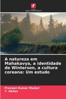 A natureza em Mahakavya, a identidade de Winterson, a cultura coreana: Um estudo (Portuguese Edition) 6207019806 Book Cover