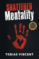 Shattered Mentality B0BTRH3X5K Book Cover