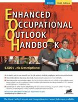 Enhanced Occupational Outlook Handbook: Includes all job descriptions from the Occupational Outlook Handbook plus thousands more from the O.Net and Dictionary ... (Enhanced Occupational Outlook Handbo 1593573227 Book Cover