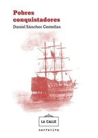 Pobres conquistadores 8416164630 Book Cover