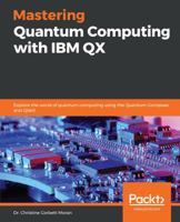 Mastering Quantum Computing with IBM QX 1789136431 Book Cover