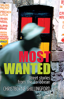Most Wanted: Street Stories from the Caribbean 0953222438 Book Cover