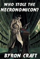Who Stole the Necronomicon? B0863RQJVT Book Cover