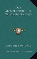 Der Abentheuerliche Gluckstopf (1669) 1166623890 Book Cover