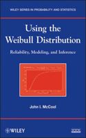 Using the Weibull Distribution: Reliability, Modeling, and Inference 1118217985 Book Cover