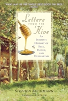 Letters from the Hive: An Intimate History of Bees, Honey, and Humankind 0553382667 Book Cover