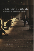 A Man with No Talents: Memoirs of a Tokyo Day Laborer 080144375X Book Cover