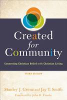 Created for Community,: Connecting Christian Belief with Christian Living 0801021839 Book Cover