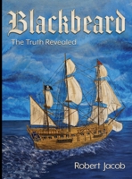 Blackbeard: The Truth Revealed 195783241X Book Cover