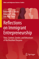 Reflections on Immigrant Entrepreneurship : Time, Context, Gender, and Behaviours of the Brazilian Diaspora 3031985117 Book Cover