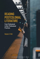 Reading Postcolonial Literature: From Professional to Non-Professional Practices 1836243138 Book Cover