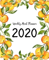 Weekly Meal Planner: Meal Planner With Calendar | A Year - 365 Daily - 52 Week  Daily Weekly and Monthly For Track & Plan Your Meals Weight loss or Exercise | Orange Fruit Design (food planner 2020) 1694048942 Book Cover