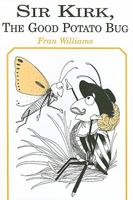 Sir Kirk, the Good Potato Bug 0533158885 Book Cover