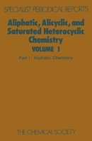 Aliphatic, Alicyclic and Saturated Heterocyclic Chemistry 085186502X Book Cover