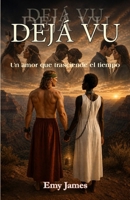 Dejá Vu: Un amor que trasciende el tiempo (Spanish Edition) B0GZW7Z3TL Book Cover