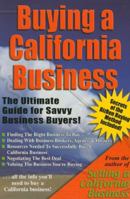 Buying a California Business: The Ultimate Guide for Savvy Business Buyers 0976198517 Book Cover