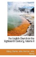 The English Church in the Eighteenth Century Volume 2 3348059941 Book Cover