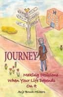 Journey: Making Decisions When Your Life Depends on It 1452597170 Book Cover