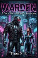 Warden: A Dark Alien Gladiator Romance (Forced Proximity Fated Mates - Resh’ka Book 7) (A RESH'KA NOVEL SERIES) B0H67HQVQ5 Book Cover